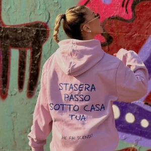Felpa ''Stasera passo sotto casa tua''